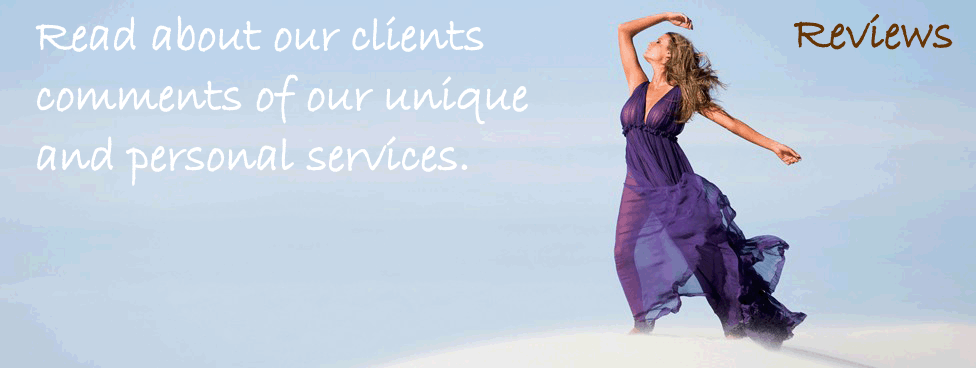 read about our clients comments of our unique and personal services