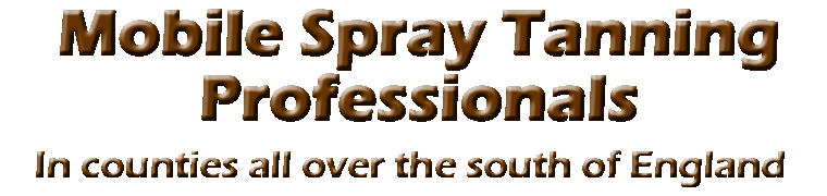 mobile spray tanning professionals in counties all over the south of england